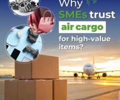 Why SMEs trust air cargo for high-value items